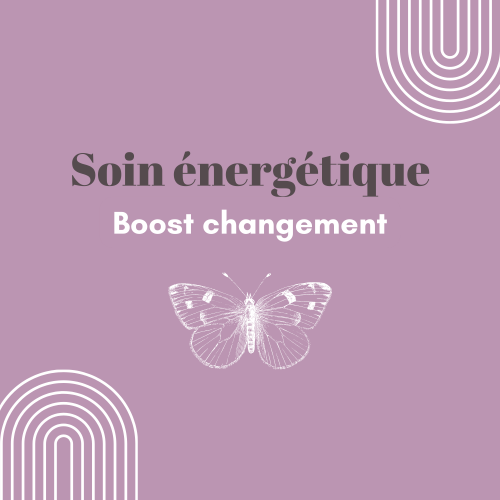 Soin énergétique boost changement