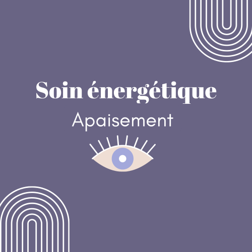 Soin énergetique apaisement